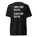 Black ADY motivational tee with “I Didn’t Come This Far To Only Come This Far” statement printed on the back.