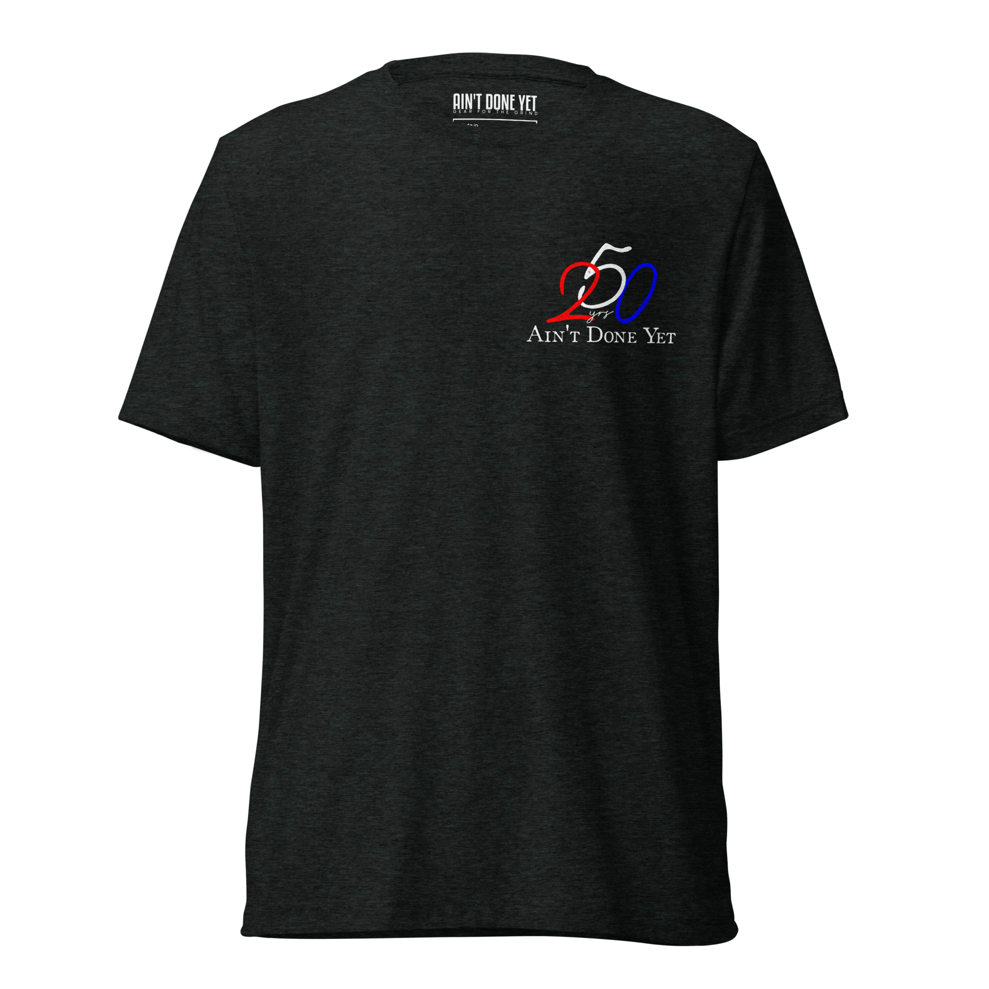 America 250 charcoal t-shirt featuring distressed 250 graphic integrated with the Ain't Done Yet logo in a clean patriotic design.
