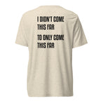 Black ADY motivational tee with “I Didn’t Come This Far To Only Come This Far” statement printed on the back.