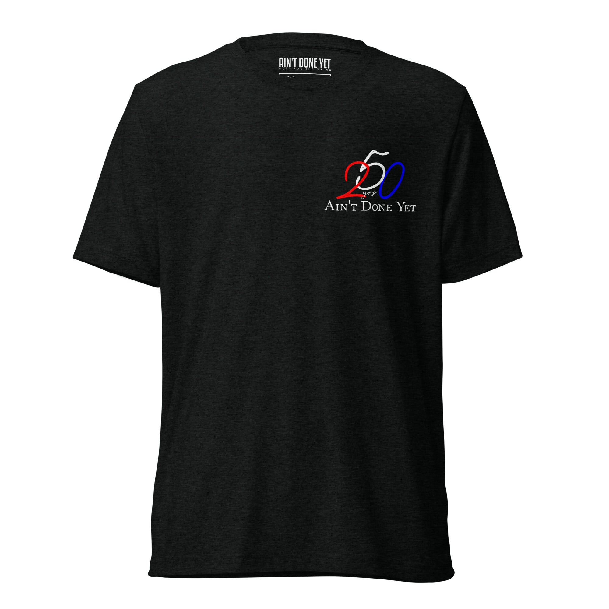 America 250 black t-shirt featuring distressed 250 graphic integrated with the Ain't Done Yet logo in a clean patriotic design.