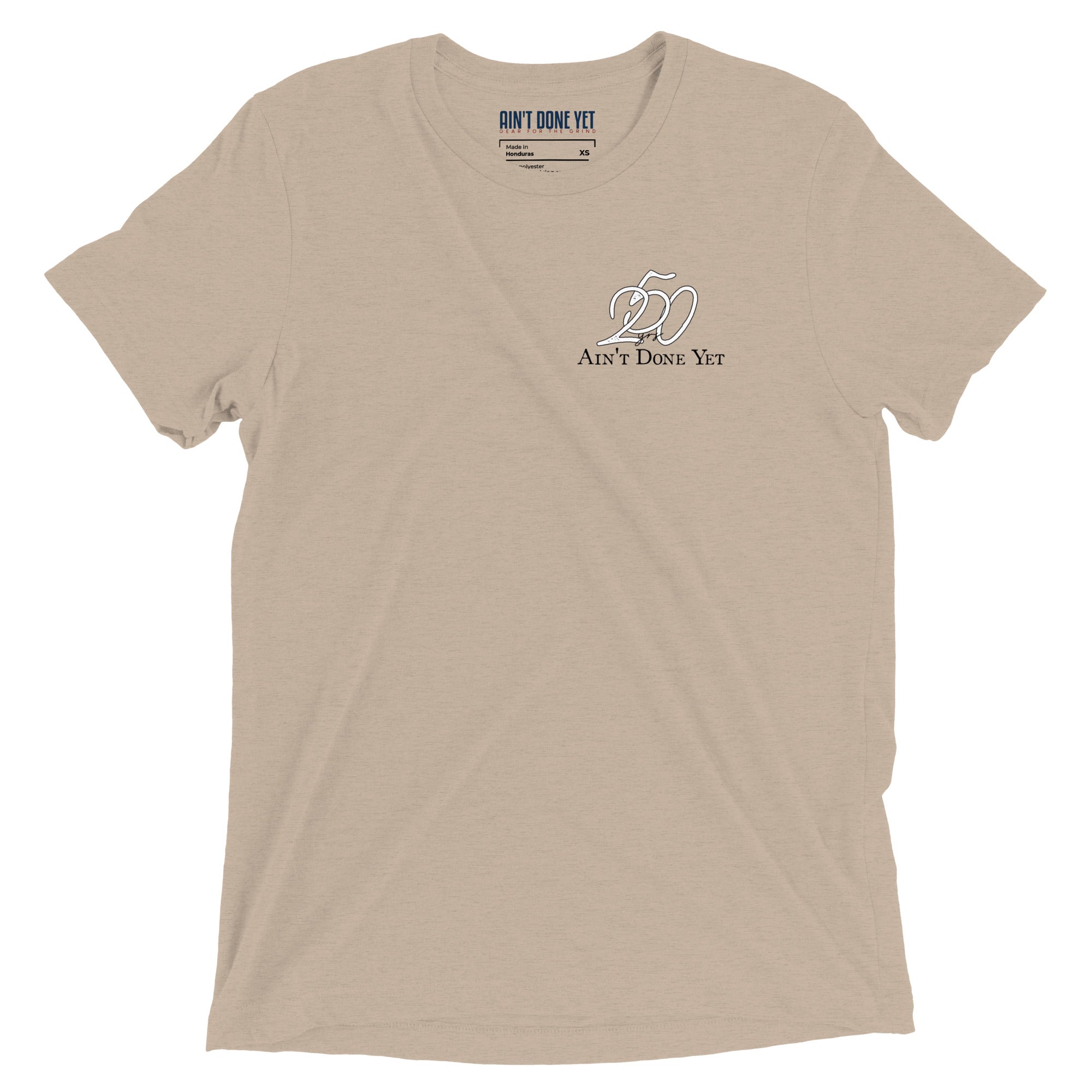America 250 tan t-shirt featuring distressed 250 graphic integrated with the Ain't Done Yet logo in a clean patriotic design.