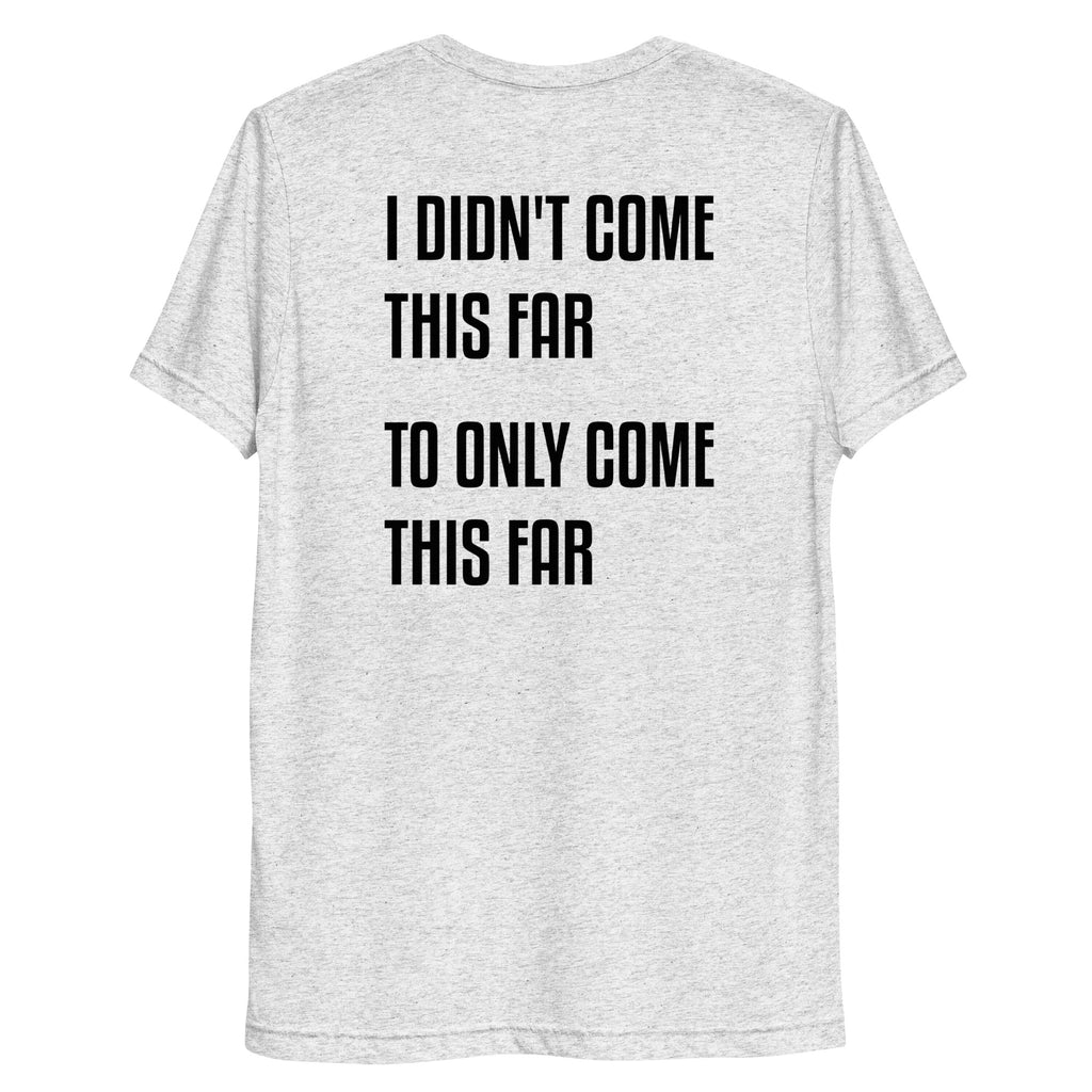Black ADY motivational tee with “I Didn’t Come This Far To Only Come This Far” statement printed on the back.