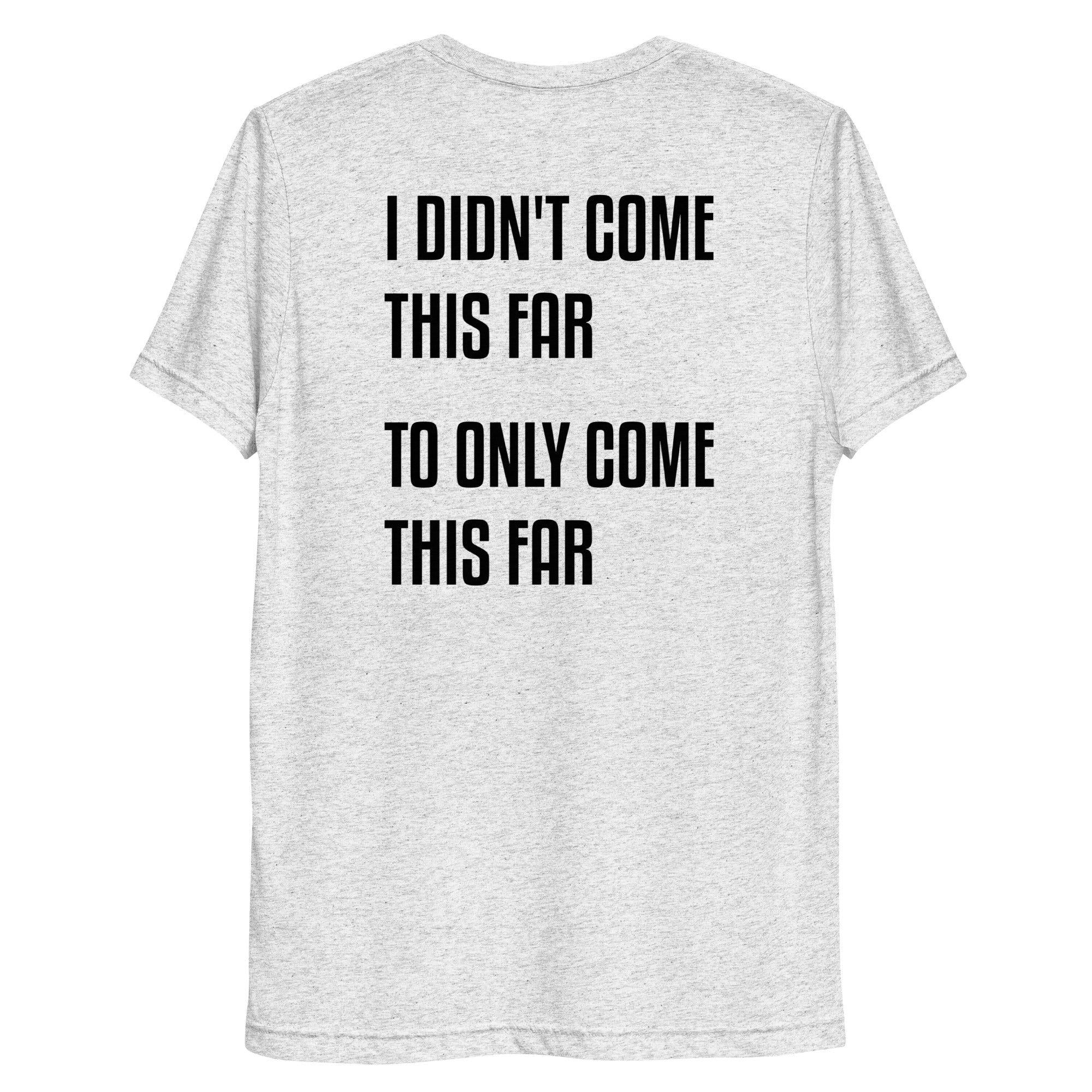Black ADY motivational tee with “I Didn’t Come This Far To Only Come This Far” statement printed on the back.